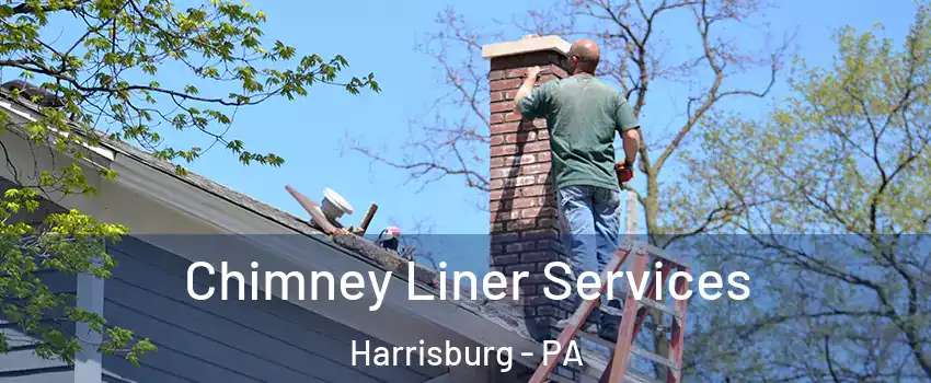  Chimney Liner Services Harrisburg - PA