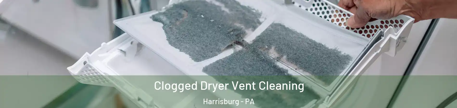  Clogged Dryer Vent Cleaning Harrisburg - PA