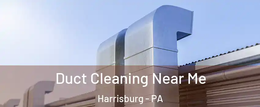  Duct Cleaning Near Me Harrisburg - PA