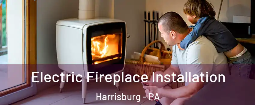  Electric Fireplace Installation Harrisburg - PA