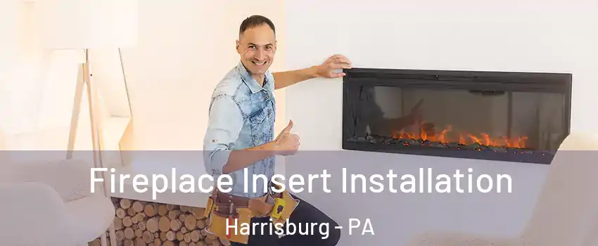  Fireplace Insert Installation Harrisburg - PA