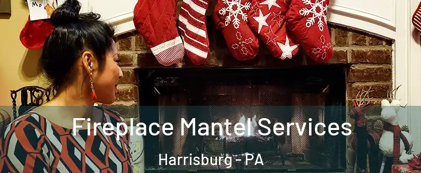  Fireplace Mantel Services Harrisburg - PA