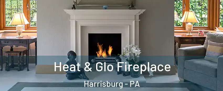  Heat & Glo Fireplace Harrisburg - PA