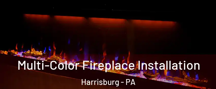  Multi-Color Fireplace Installation Harrisburg - PA