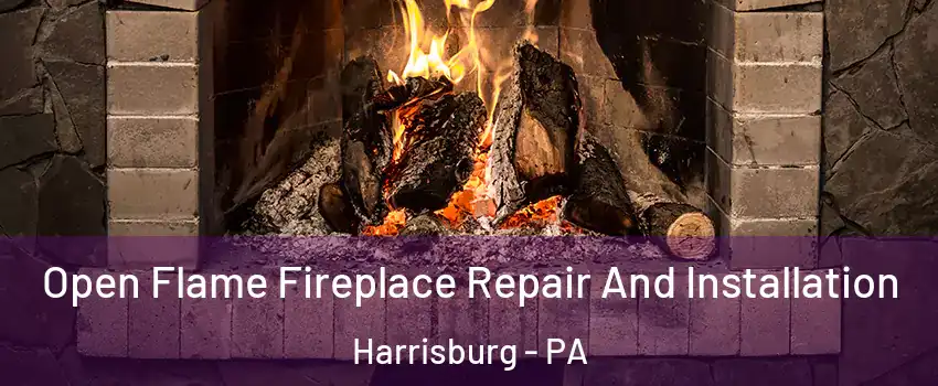  Open Flame Fireplace Repair And Installation Harrisburg - PA