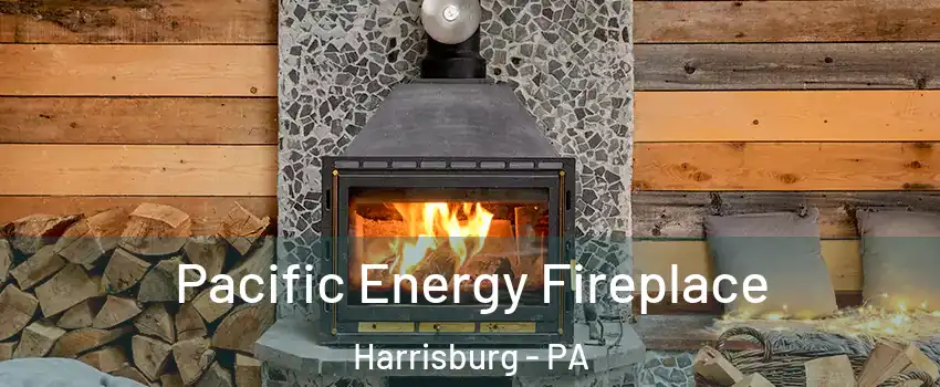  Pacific Energy Fireplace Harrisburg - PA