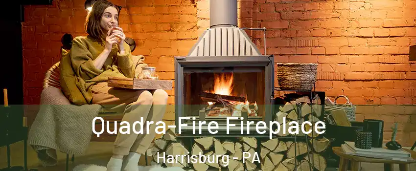  Quadra-Fire Fireplace Harrisburg - PA