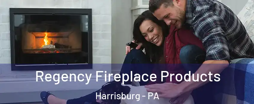  Regency Fireplace Products Harrisburg - PA