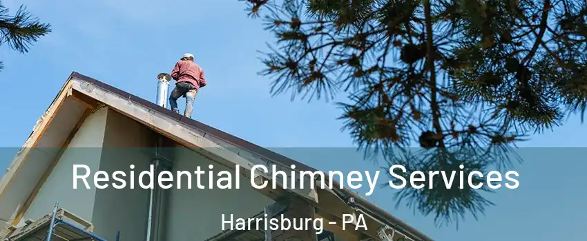  Residential Chimney Services Harrisburg - PA