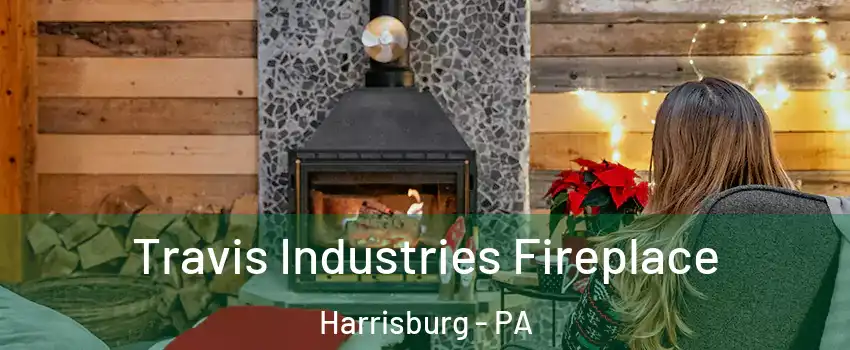  Travis Industries Fireplace Harrisburg - PA