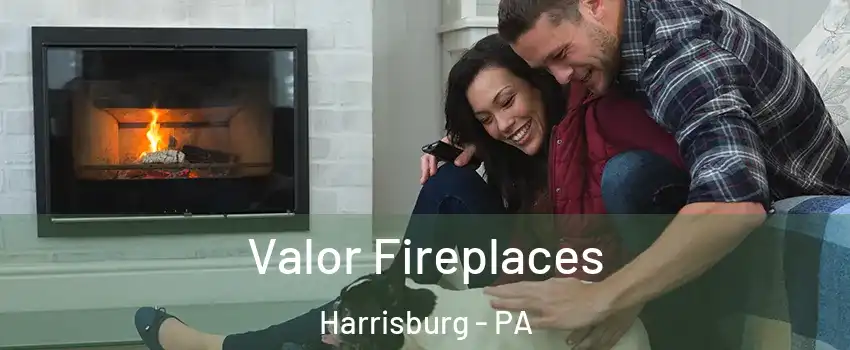  Valor Fireplaces Harrisburg - PA